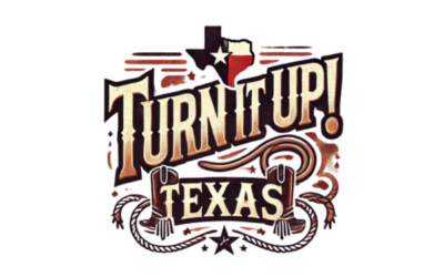 Turn It Up Texas